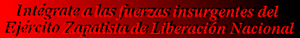 Ej�rcito Zapatista de Liberaci�n Nacional - /Espa�ol/English/